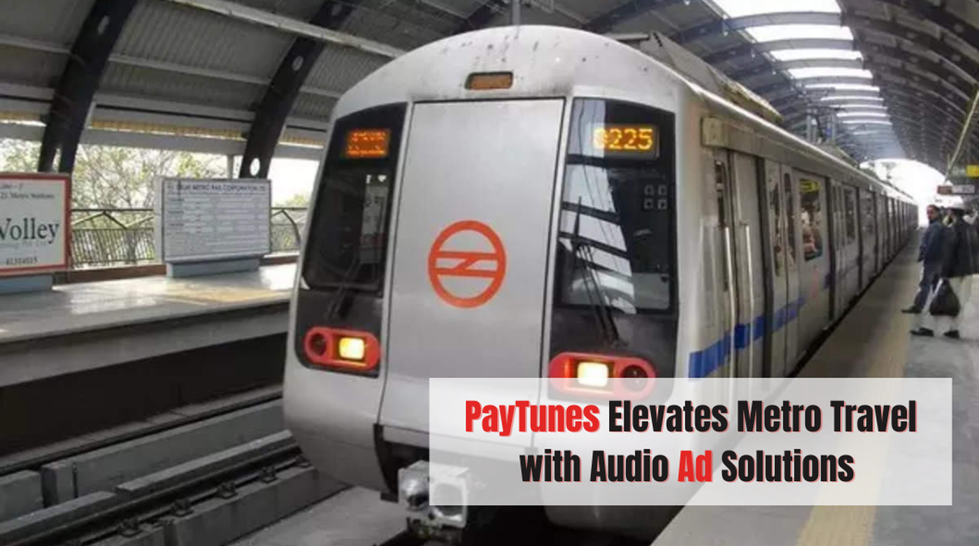 'Hear', There, Everywhere: PayTunes Elevates Metro Travel with Audio Ad Solutions 