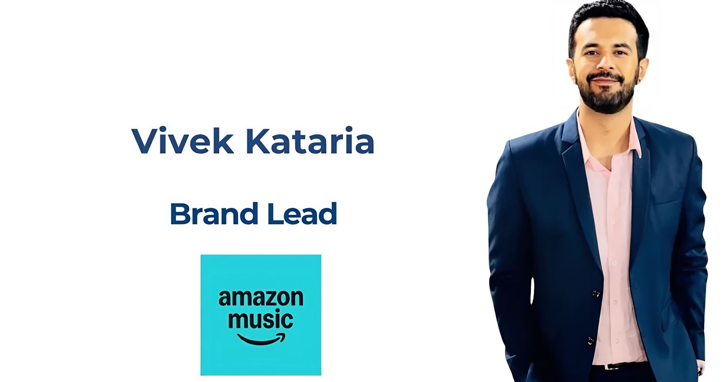 Amazon Music names Vivek Kataria as brand lead